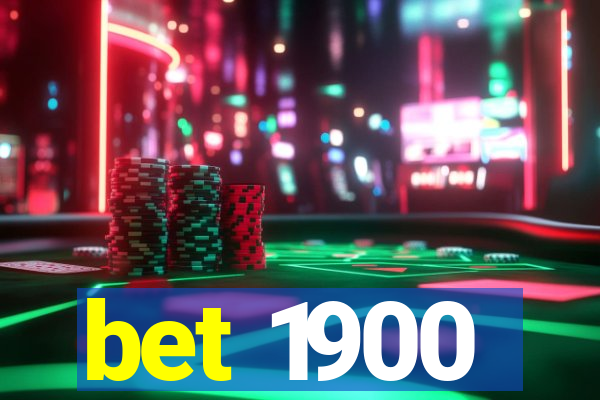 bet 1900